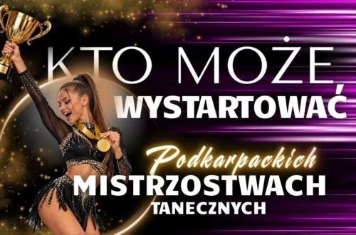 Kto może wystartować w Podkarpackich Mistrzostwach Tanecznych 2026 w Krośnie?